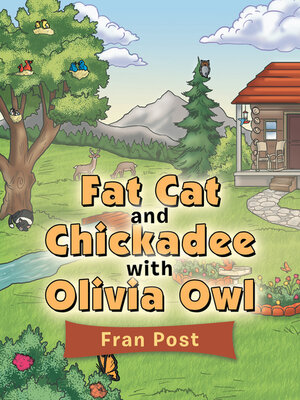 cover image of Fat Cat and Chickadee with Olivia Owl